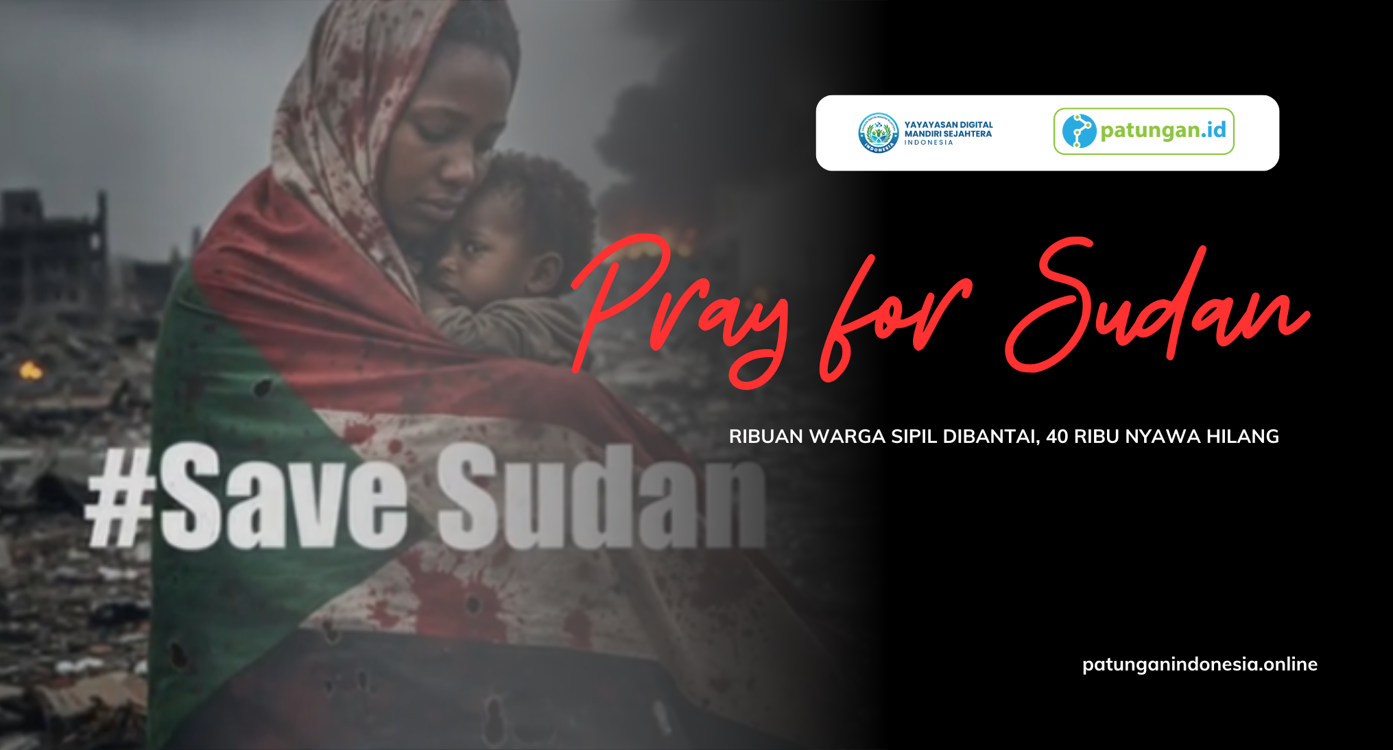 PRAY FOR SUDAN: RIBUAN WARGA SIPIL DIBANTAI, 40 RIBU NYAWA HILANG